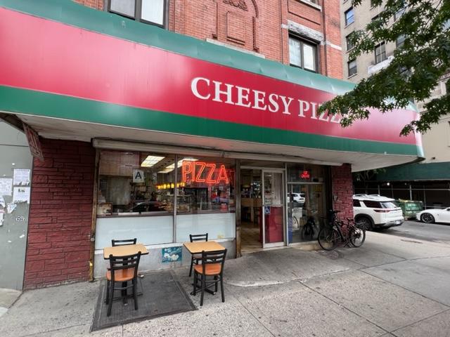Cheesy Pizza                                            2640 Broadway                                        New York, NY 10025